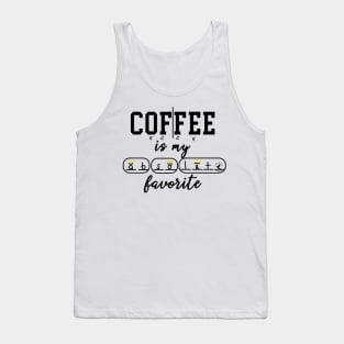 Coffee Is My Favorite Tank Top